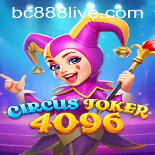 Unveiling CircusJoker4096: The Mesmerizing Game Experience with BC888